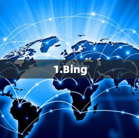 1.Bing