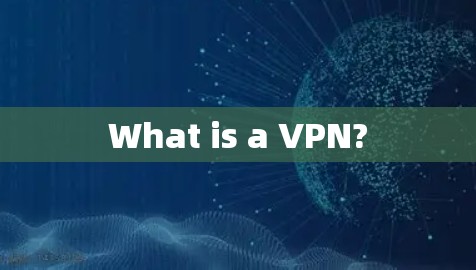 What is a VPN?