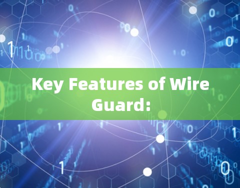 Key Features of WireGuard: