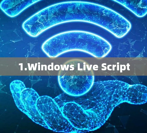 1.Windows Live Script