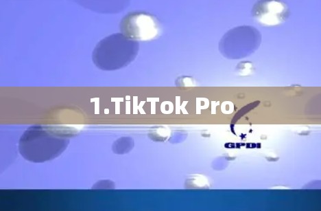 1.TikTok Pro