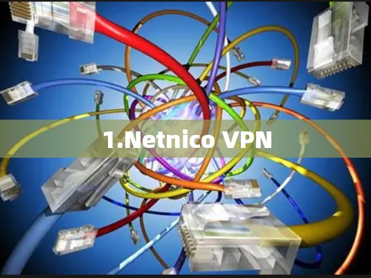 1.Netnico VPN
